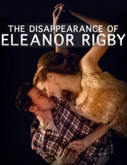    / The Disappearance of Eleanor Rigby: Them (2014) HD 720 (RU, ENG)