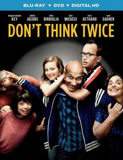    / Don't Think Twice (2016) HD 720 (RU, ENG)
