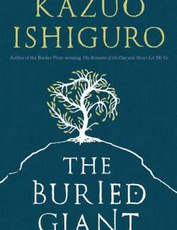   / The Buried Giant (Ishiguro, 2015)    