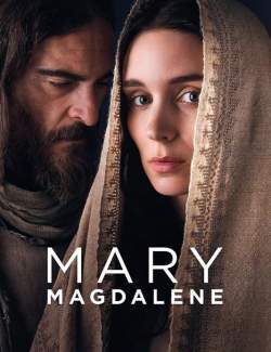   / Mary Magdalene (2018) HD 720 (RU, ENG)