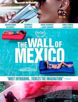   / The Wall of Mexico (2019) HD 720 (RU, ENG)