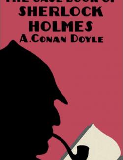 The Case-Book of Sherlock Holmes /    (by Arthur Conan Doyle, 1927) -   