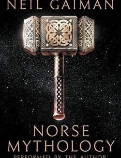Norse Mythology /   (by Neil Gaiman, 2017) -   
