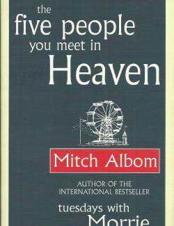 ,      / The Five People You Meet in Heaven (Albom, 2003)    
