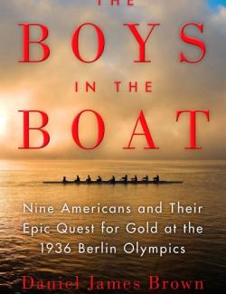 The Boys in the Boat /    (by Daniel James Brown, 2017) -   