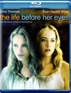   / The Life Before Her Eyes (2007) HD 720 (RU, ENG)