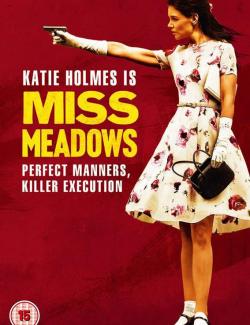   / Miss Meadows (2014) HD 720 (RU, ENG)