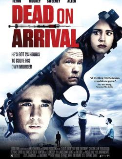   / Dead on Arrival (2017) HD 720 (RU, ENG)