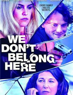    / We Don't Belong Here (2015) HD 720 (RU, ENG)