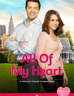    / All of My Heart (2015) HD 720 (RU, ENG)