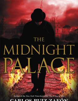   / The Midnight Palace (Zafon, 2011)    