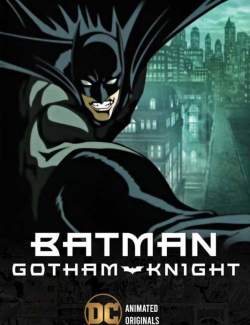 :   / Batman: Gotham Knight (2008) HD 720 (RU, ENG)