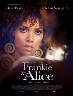    / Frankie & Alice (2009) HD 720 (RU, ENG)