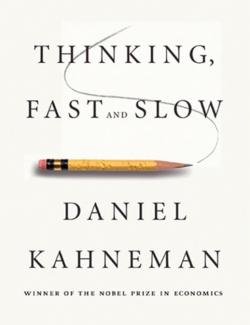 Thinking, Fast and Slow /     (by Daniel Kahneman, 2011) -   