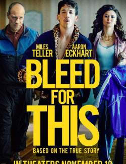   / Bleed for This (2016) HD 720 (RU, ENG)