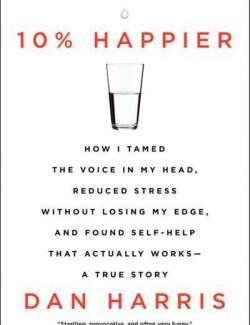  10%  / 10% Happier (Harris, 2014)    