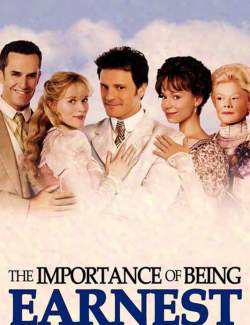     / The Importance of Being Earnest (2002) HD 720 (RU, ENG)