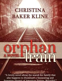 Orphan Train /   (by Cristina Baker Kline, 2014) -   