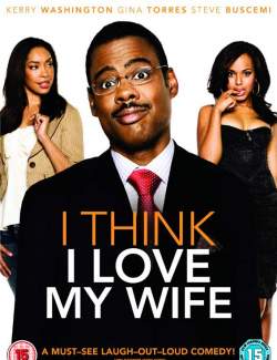 ,     / I Think I Love My Wife (2007) HD 720 (RU, ENG)