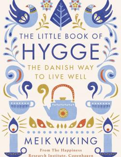 Hygge/    / The Little Book of Hygge: The Danish Way to Live Well (Wiking, 2016)    
