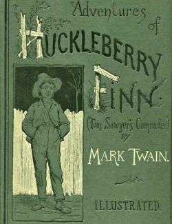 The Adventures of Huckleberry Finn /     (by Mark Twain, 1884) -   