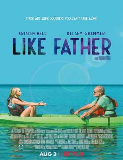   / Like Father (2018) HD 720 (RU, ENG)