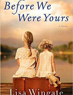 Before We Were Yours /  ,     (by Lisa Wingate, 2017) -   